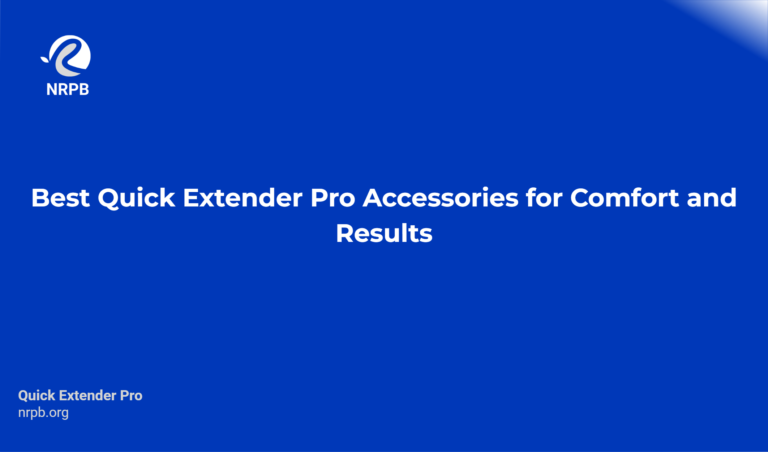 Best Quick Extender Pro Accessories For Comfort And Results