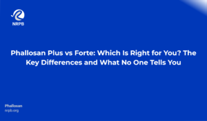 Phallosan Plus Vs Forte: Which Is Right For You? The Key Differences And What No One Tells You