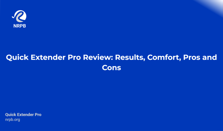 Quick Extender Pro Review: Results, Comfort, Pros And Cons