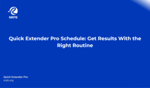Quick Extender Pro Schedule: Get Results With The Right Routine