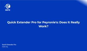 Quick Extender Pro For Peyronie's: Does It Really Work?
